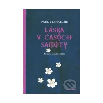 Láska v časoch samoty - Paul Verhaeghe Drewo a srd