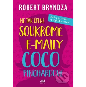 Kniha Ne tak úplně soukromé e-maily Coco Pinchardové - Robert Bryndza Grada