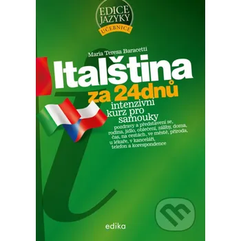 Italština za 24 dnů - Maria Teresa Baracetti Edika