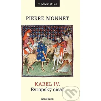 Kniha Karel IV. - Pierre Monnet Karolinum