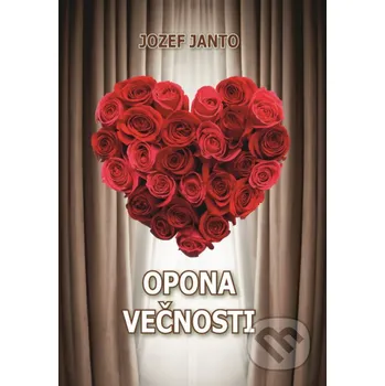 Poezie Opona večnosti - Jozef Janto Jozef Janto
