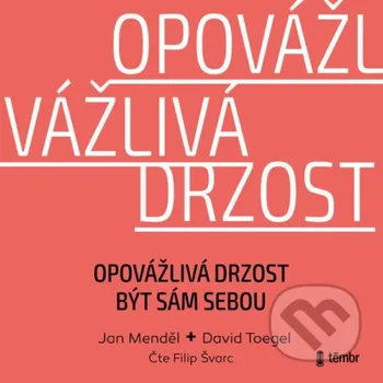 Opovážlivá drzost být sám sebou - Jan Menděl Témbr