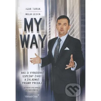 My Way / Moja cesta - Igor Turuk Virtual Com, s.r.o.