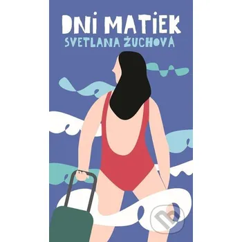 Dni matiek - Svetlana Žuchová Slovart