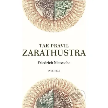 Kniha Tak pravil Zarathustra - Friedrich Nietzsche Vyšehrad