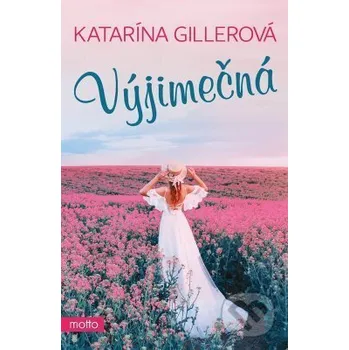 Kniha Výjimečná - Katarína Gillerová Motto