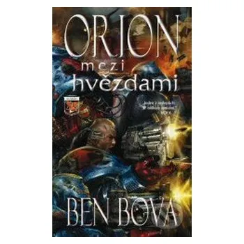 Orion mezi hvězdami - Ben Bova Classic