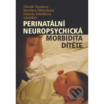 Kniha Perinatální neuropsychická morbidita dítěte - Zdeněk Štembera Karolinum