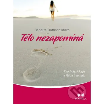 Kniha Tělo nezapomíná - Babette Rothschildová Maitrea