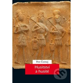 Kniha Husitství a husité - Petr Čornej Karolinum