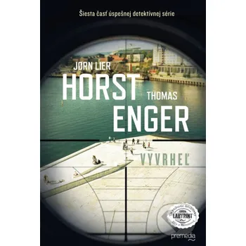 Kniha Vyvrheľ - Thomas Enger, Jørn Lier Horst Premedia