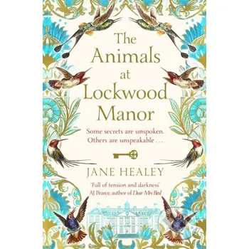 The Animals at Lockwood Manor - Jane Healey Pan Books