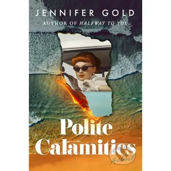 Polite Calamities - Jennifer Gold Lake Union Publishing