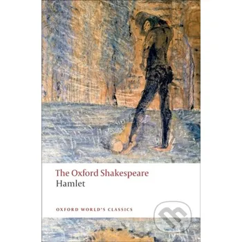 Hamlet: The Oxford Shakespeare - William Shakespeare, G. R. Hibbard Oxford University Press