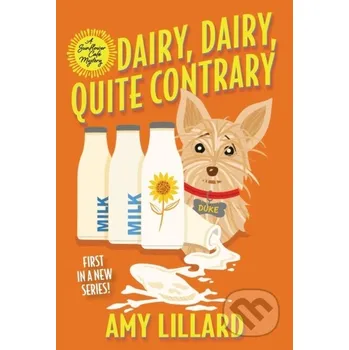 Beletrie pro dospělé Dairy, Dairy, Quite Contrary - Amy Lillard Kensington Publishing Corporation