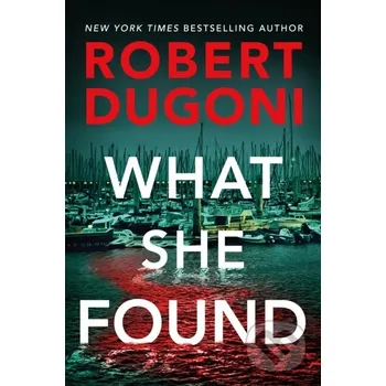 What She Found - Robert Dugoni Thomas & Mercer