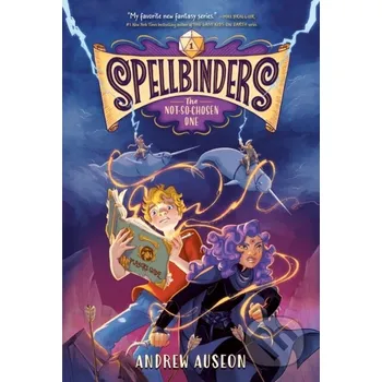 Beletrie pro dospělé Spellbinders: The Not-So-Chosen One - Andrew Auseon Random House