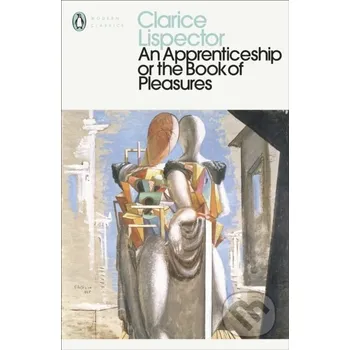 Beletrie pro dospělé An Apprenticeship or The Book of Pleasures - Clarice Lispector Penguin Classics