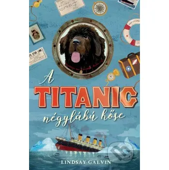Beletrie pro dospělé A Titanic négylábú hőse - Lindsay Galvin Manó könyvek