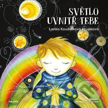 Světlo uvnitř tebe - Lenka Koudelková Krupková Pointa