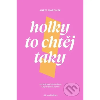 Kniha Holky to chtěj taky - Aneta Martinek Audiolibrix