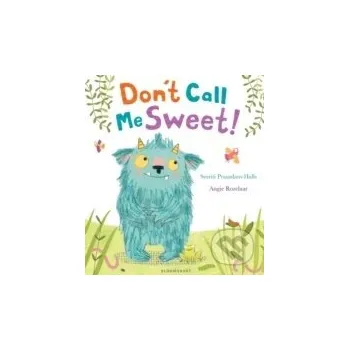 Beletrie pro dospělé Dont Call Me Sweet - Smriti Prasadam-Halls Bloomsbury