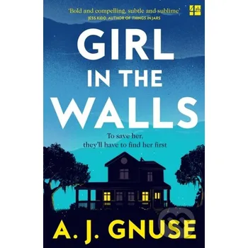 Girl in the Walls - A.J. Gnuse Fourth Estate