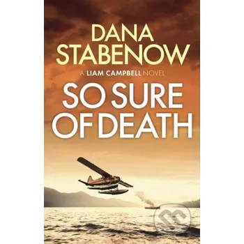 So Sure of Death - Dana Stabenow Head of Zeus