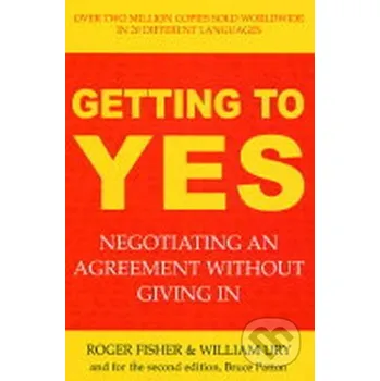 Cizojazyčná kniha Getting to Yes - The Secret to Successful Negotiation - autorů kolektiv, Roger Fisher Arrow Books