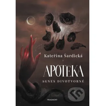 Kniha Apotéka Agnes Divotvorné - Kateřina Šardická Nakladatelství Fragment