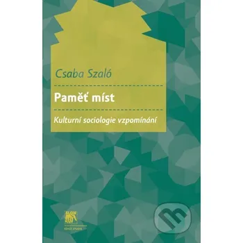 Kniha Paměť míst - Csaba Szaló Muni Press