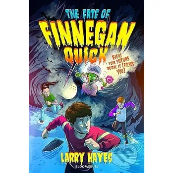 The Fate of Finnegan Quick - Larry Hayes Bloomsbury