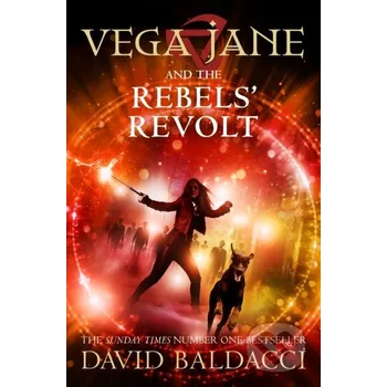 Vega Jane and the Rebels' Revolt - David Baldacci Pan Macmillan