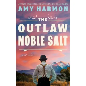 Beletrie pro dospělé The Outlaw Noble Salt - Amy Harmon Lake Union Publishing