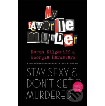 Stay Sexy and Don't Get Murdered - Georgia Hardstark, Karen Kilgariff Trapeze