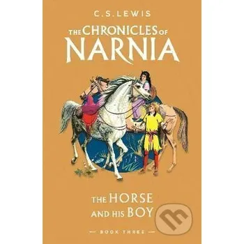 The Horse and His Boy (The Chronicles of Narnia, Book 3) - S. C. Lewis HarperCollins Publishers