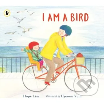 I Am a Bird - Hope Lim Walker books