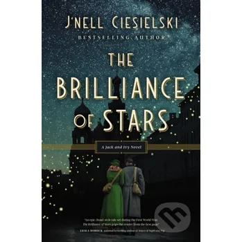 The Brilliance of Stars - J'nell Ciesielski Thomas Nelson Publishers