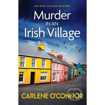 Murder in an Irish Village - Carlene O'conner Canelo