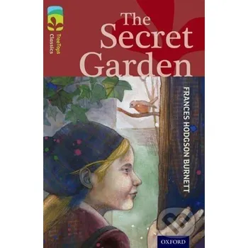 Cizojazyčná kniha Oxford Reading Tree TreeTops Classics: Level 15: The Secret Garden - Hodgson Burnett, Frances a Pielichaty, Helena
