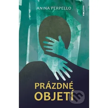 Kniha Prázdné objetí - Anina Perpello Pointa