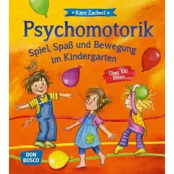 Předškolní výuka Psychomotorik. Spiel, Spaß und Bewegung im Kindergarten - Zacherl, Karo
