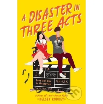 A Disaster in Three Acts - Rodkey Kelsey HarperCollins