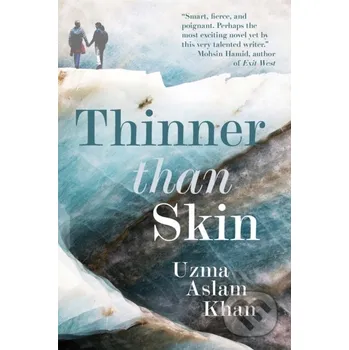 Thinner Than Skin - Uzma Aslam Khan