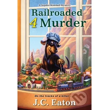 Railroaded 4 Murder - J.C. Eaton Kensington Publishing Corporation