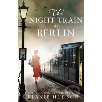 The Night Train to Berlin - Melanie Hudson One More Chapter
