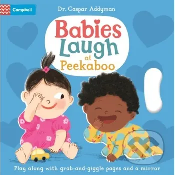 Babies Laugh at Peekaboo - Dr Caspar Addyman Campbell Books