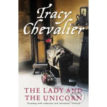 The Lady and the Unicorn - Tracy Chevalier HarperCollins Publishers