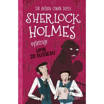 Kniha Sherlock Holmes vyšetruje: Upír zo Sussexu - Stephanie Baudet, Arthur Conan Doyle Fragment