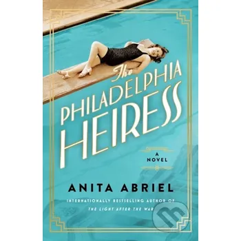 The Philadelphia Heiress - Anita Abriel Lake Union Publishing